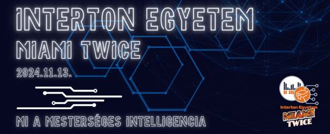 INTERTON Egyetem MIAMI TWICE_Fejlec INTERTON Egyetem MIAMI Twice - Mi a mesterséges intelligencia