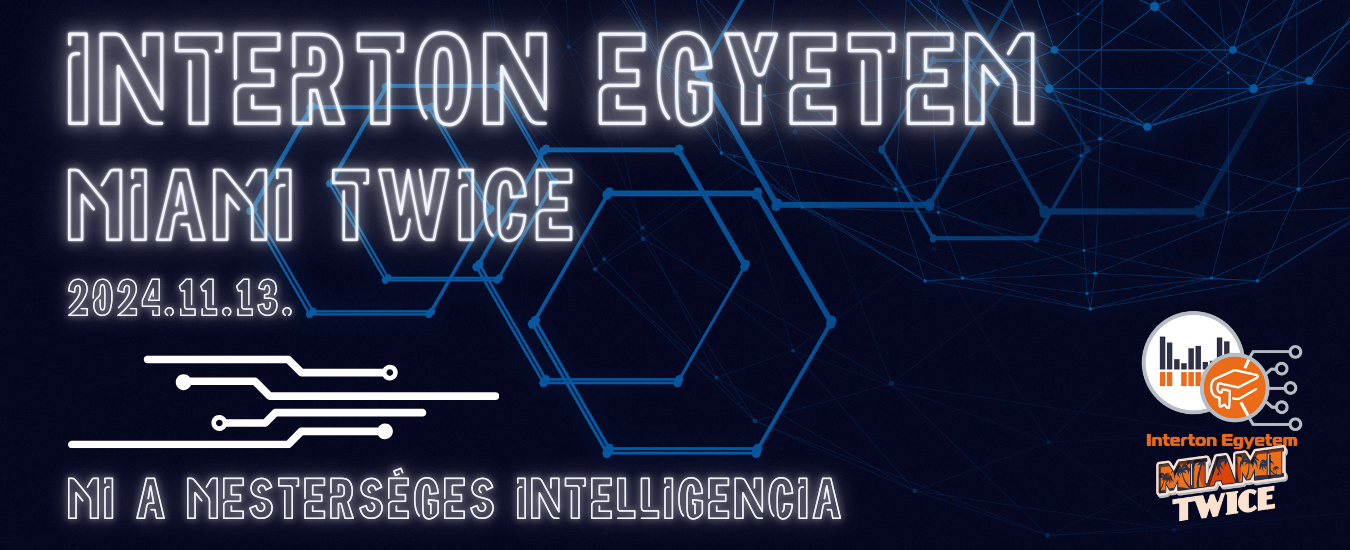 INTERTON Egyetem MIAMI Twice - Mi a mesterséges intelligencia