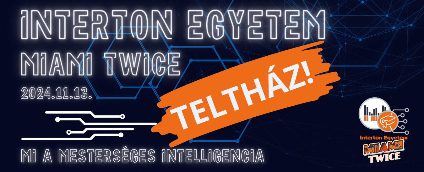 INTERTON Egyetem MIAMI Twice Teltház mesterséges intelligencia