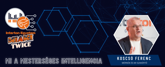Koscsó Ferenc INTERTON Egyetem MIAMI Twice mesterséges intelligencia